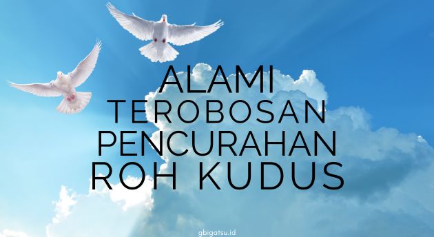 ALAMI TEROBOSAN PENCURAHAN ROH KUDUS