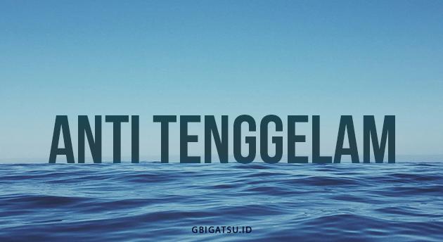 ANTI TENGGELAM
