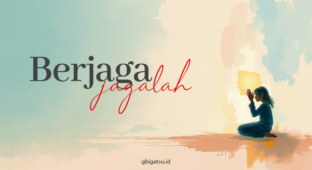 BERJAGA-JAGALAH (2)