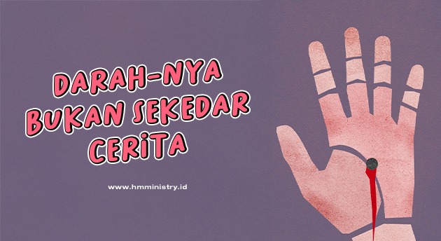 DARAH-NYA BUKAN SEKEDAR CERITA