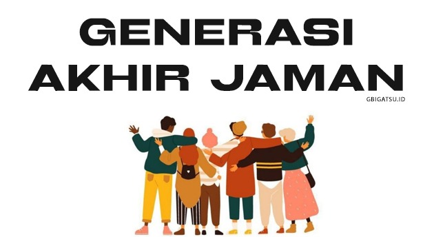GENERASI AKHIR JAMAN
