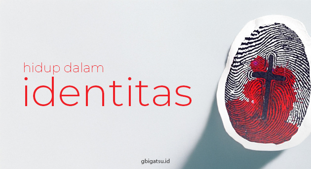 HIDUP DALAM IDENTITAS