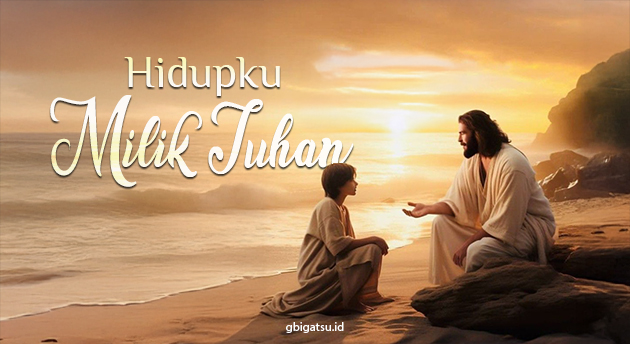HIDUPKU MILIK TUHAN
