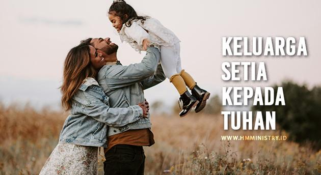 KELUARGA SETIA KEPADA TUHAN