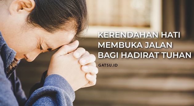 Kerendahan Hati Membuka Jalan bagi Hadirat Tuhan