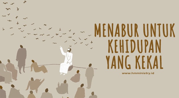 MENABUR UNTUK KEHIDUPAN YANG KEKAL