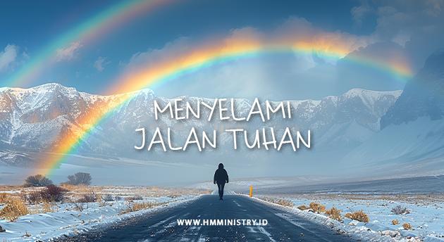 MENYELAMI JALAN TUHAN