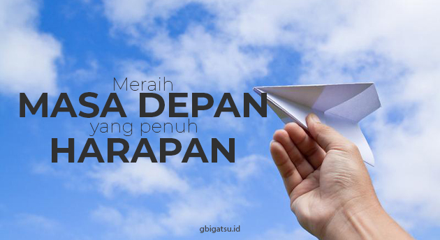 MERAIH MASA DEPAN YANG PENUH HARAPAN
