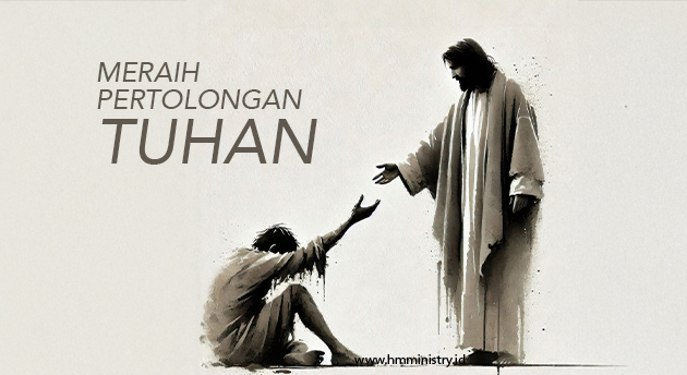 MERAIH PERTOLONGAN TUHAN