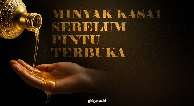 MINYAK KASAI SEBELUM PINTU TERBUKA