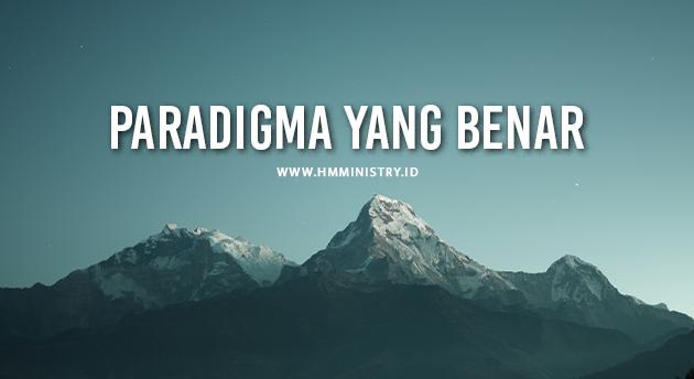 PARADIGMA YANG BENAR