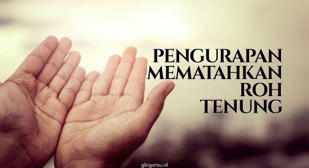 PENGURAPAN MEMATAHKAN ROH TENUNG