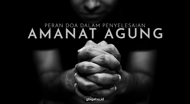 PERAN DOA DALAM PENYELESAIAN AMANAT AGUNG