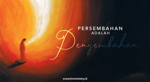 PERSEMBAHAN ADALAH PENYEMBAHAN