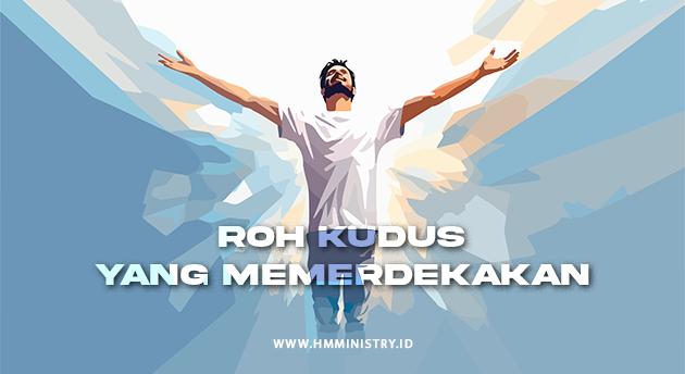 ROH KUDUS YANG MEMERDEKAKAN 2