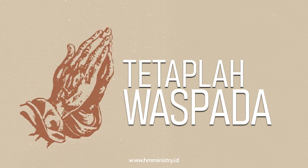 TETAPLAH WASPADA