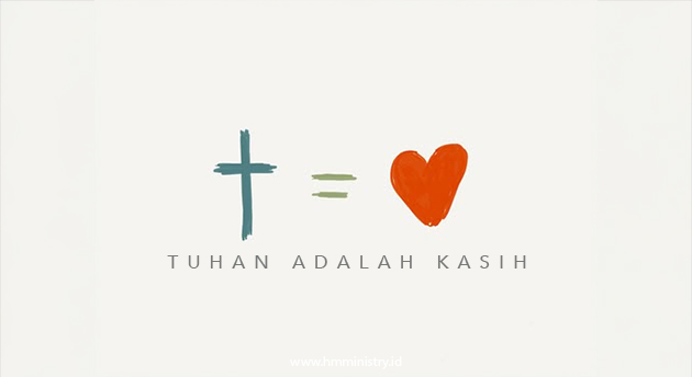TUHAN ADALAH KASIH