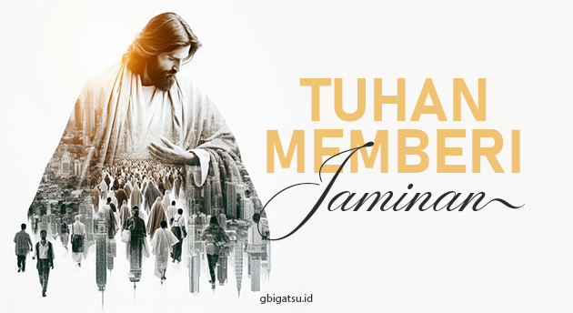 TUHAN MEMBERI JAMINAN