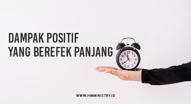 Dampak Positif yang Berefek Panjang